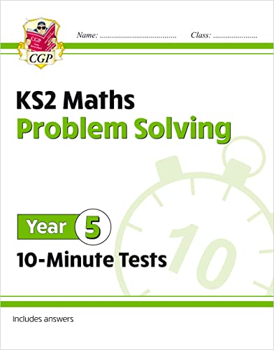 KS2 Year 5 Maths 10-Minute Tests: Problem Solving (CGP Year 5 Maths)